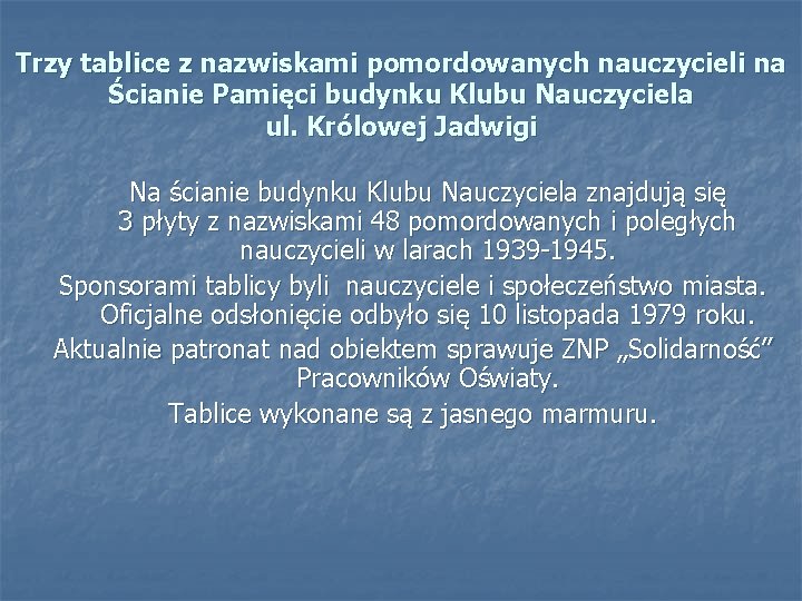 Trzy tablice z nazwiskami pomordowanych nauczycieli na Ścianie Pamięci budynku Klubu Nauczyciela ul. Królowej