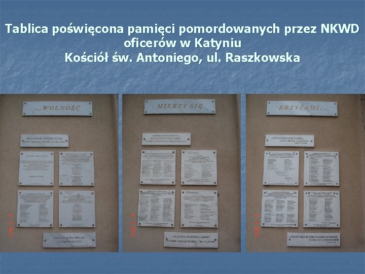 Tablica poświęcona pamięci pomordowanych przez NKWD oficerów w Katyniu Kościół św. Antoniego, ul. Raszkowska