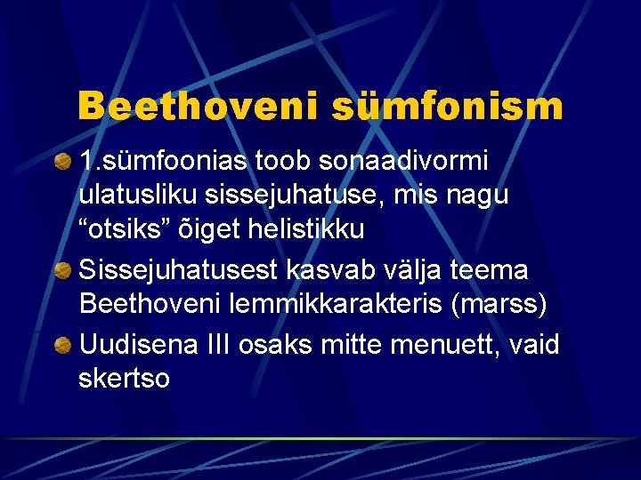 Beethoveni sümfonism 1. sümfoonias toob sonaadivormi ulatusliku sissejuhatuse, mis nagu “otsiks” õiget helistikku Sissejuhatusest
