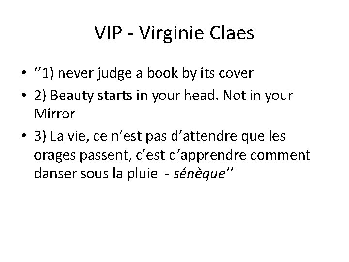 VIP - Virginie Claes • ‘’ 1) never judge a book by its cover