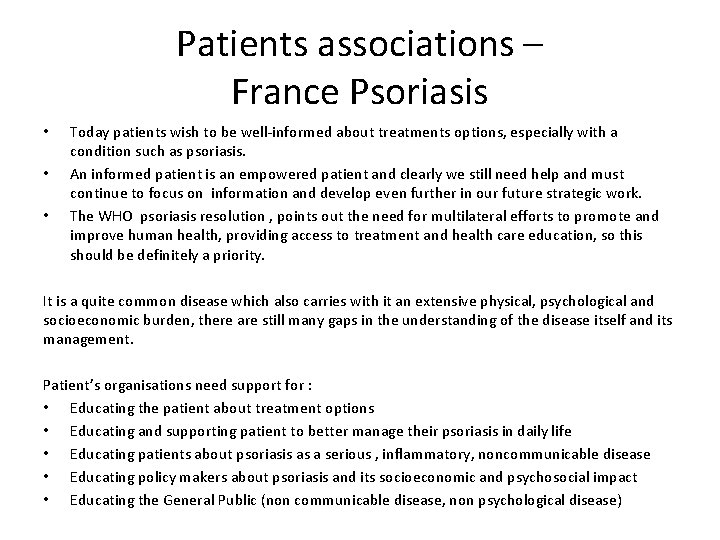 Patients associations – France Psoriasis • • • Today patients wish to be well-informed