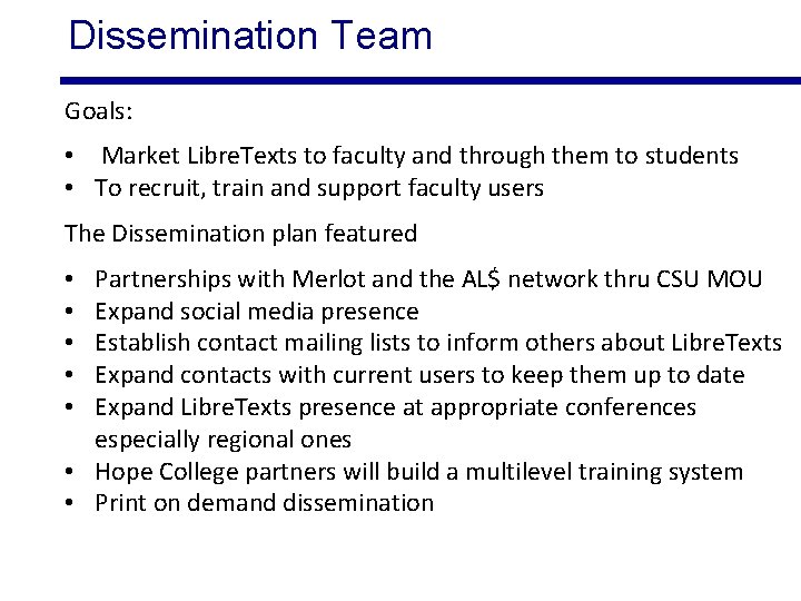 Dissemination Team Goals: • Market Libre. Texts to faculty and through them to students