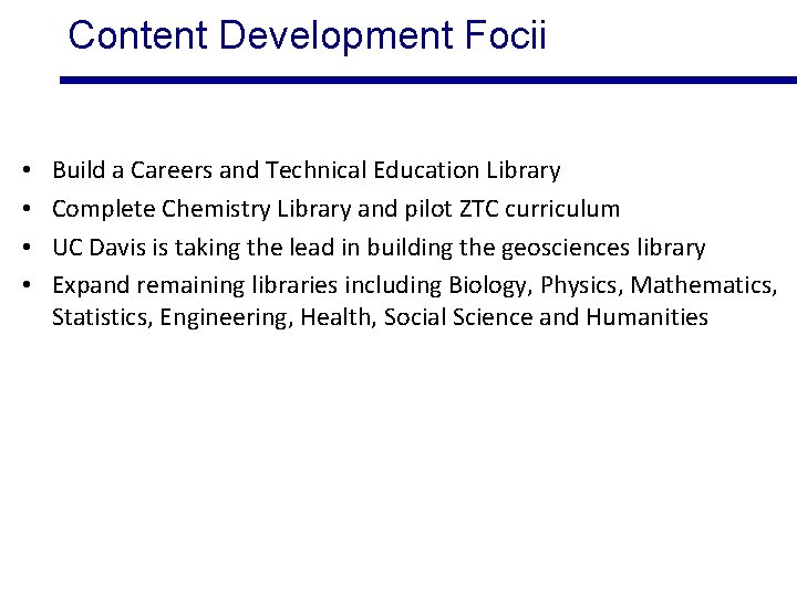 Content Development Focii • • Build a Careers and Technical Education Library Complete Chemistry