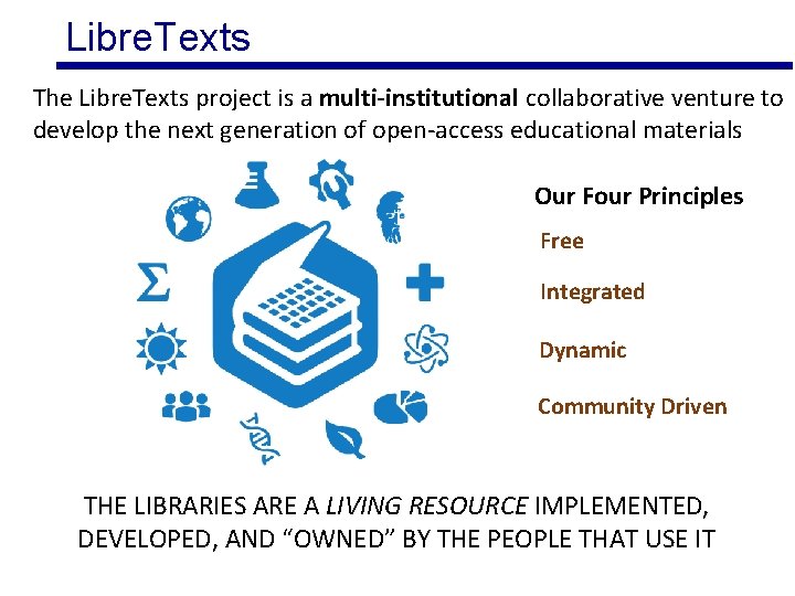 Libre. Texts The Libre. Texts project is a multi-institutional collaborative venture to develop the