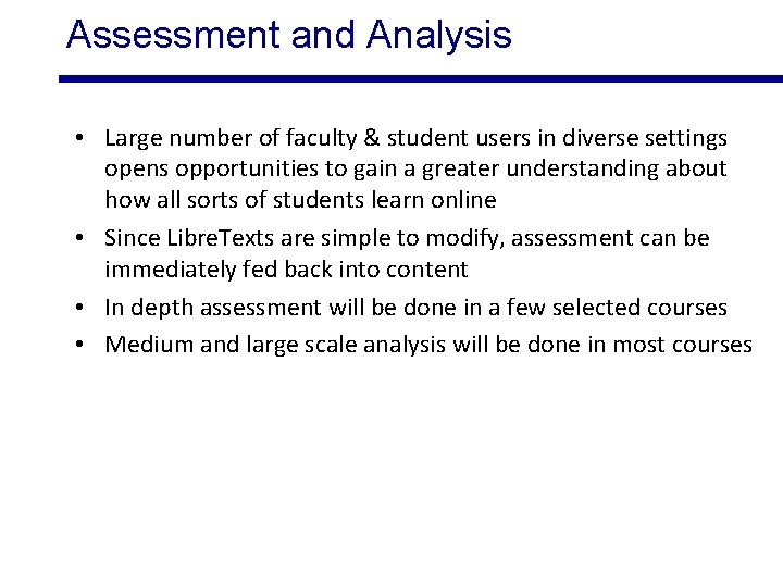 Assessment and Analysis • Large number of faculty & student users in diverse settings