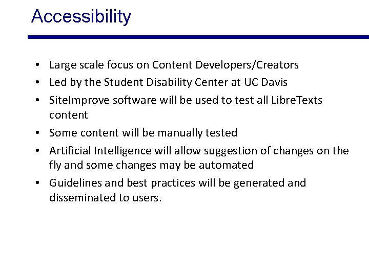 Accessibility • Large scale focus on Content Developers/Creators • Led by the Student Disability