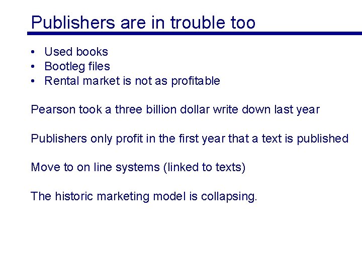 Publishers are in trouble too • Used books • Bootleg files • Rental market