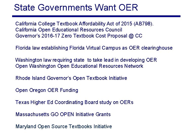 State Governments Want OER California College Textbook Affordability Act of 2015 (AB 798). California