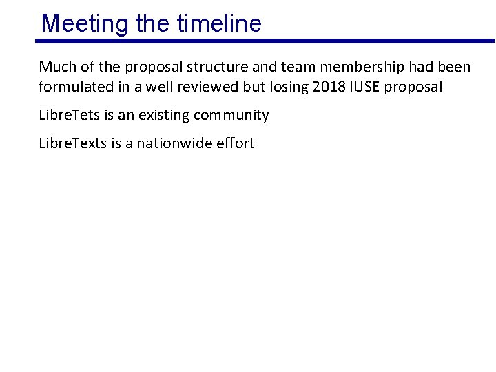 Meeting the timeline Much of the proposal structure and team membership had been formulated