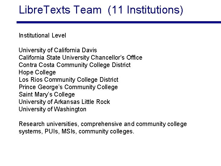 Libre. Texts Team (11 Institutions) Institutional Level University of California Davis California State University