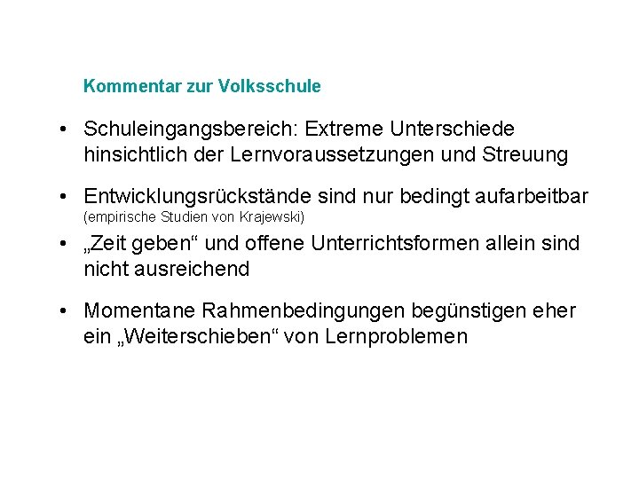 Kommentar zur Volksschule • Schuleingangsbereich: Extreme Unterschiede hinsichtlich der Lernvoraussetzungen und Streuung • Entwicklungsrückstände