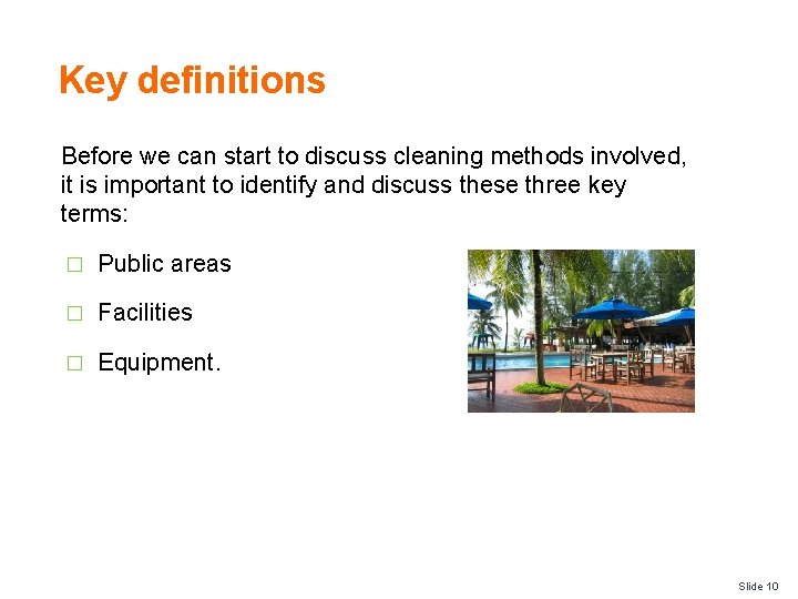 Key definitions Before we can start to discuss cleaning methods involved, it is important