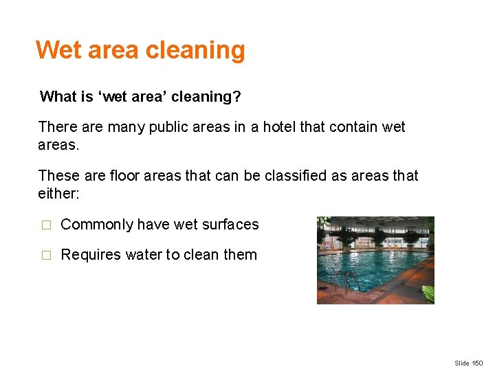 Wet area cleaning What is ‘wet area’ cleaning? There are many public areas in