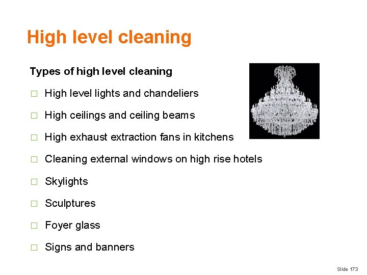 High level cleaning Types of high level cleaning � High level lights and chandeliers