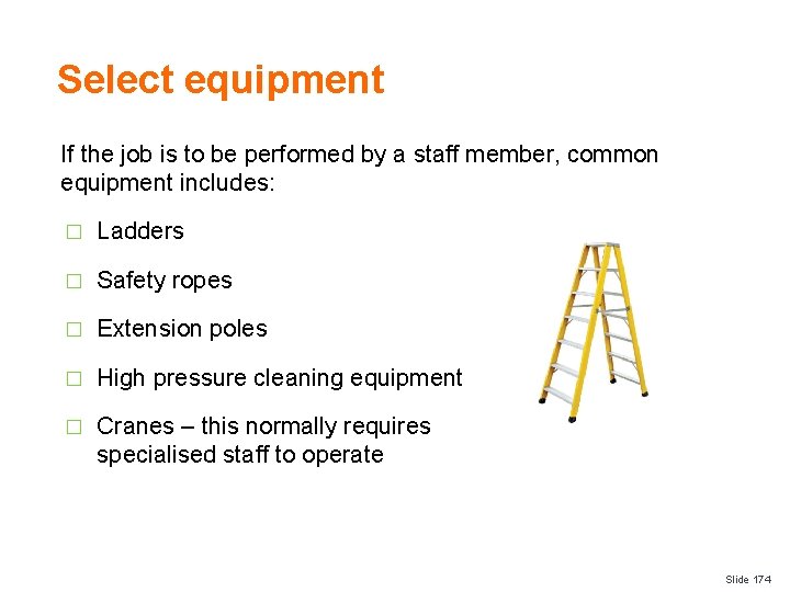 Select equipment If the job is to be performed by a staff member, common