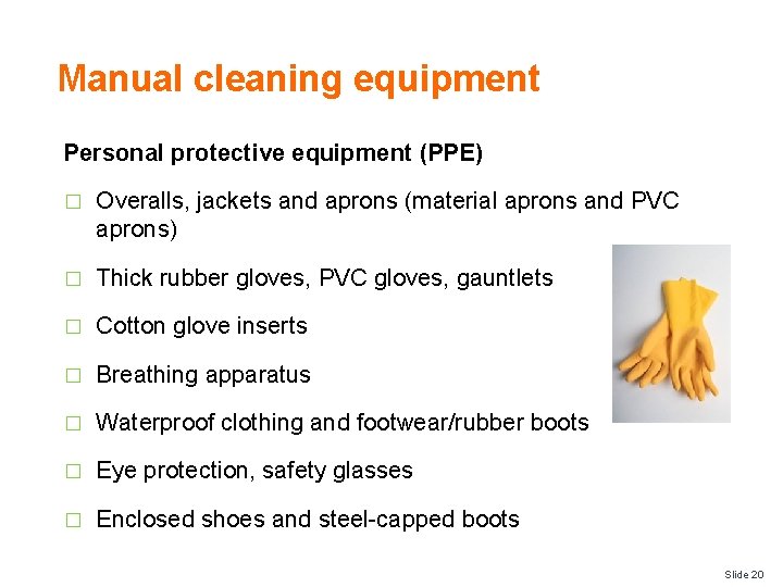 Manual cleaning equipment Personal protective equipment (PPE) � Overalls, jackets and aprons (material aprons