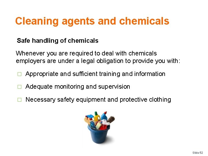 Cleaning agents and chemicals Safe handling of chemicals Whenever you are required to deal