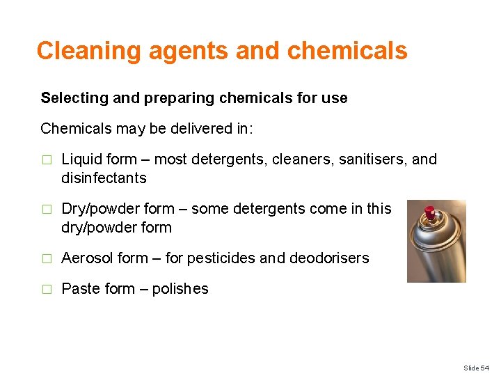 Cleaning agents and chemicals Selecting and preparing chemicals for use Chemicals may be delivered