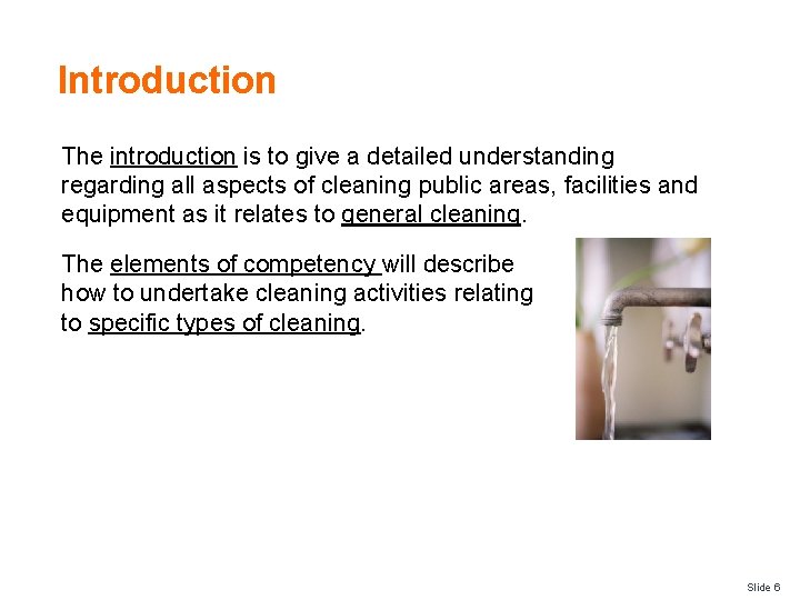 Introduction The introduction is to give a detailed understanding regarding all aspects of cleaning