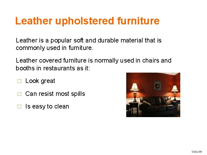 Leather upholstered furniture Leather is a popular soft and durable material that is commonly