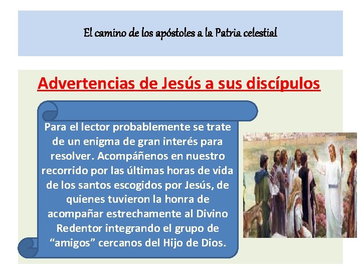 El camino de los apóstoles a la Patria celestial Advertencias de Jesús a sus