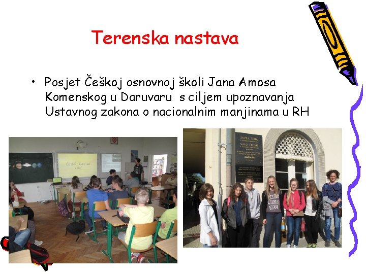 Terenska nastava • Posjet Češkoj osnovnoj školi Jana Amosa Komenskog u Daruvaru s ciljem