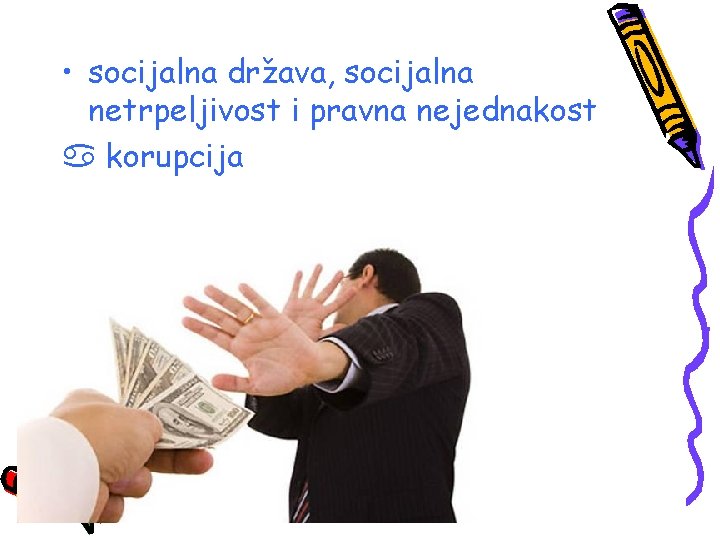  • socijalna država, socijalna netrpeljivost i pravna nejednakost a korupcija 