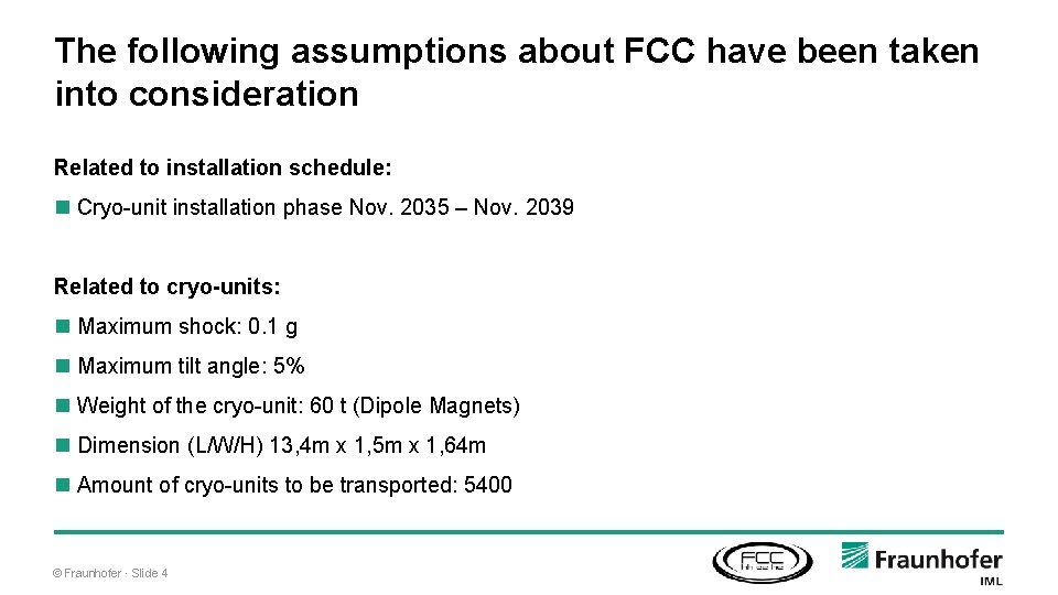 The following assumptions about FCC have been taken into consideration Related to installation schedule:
