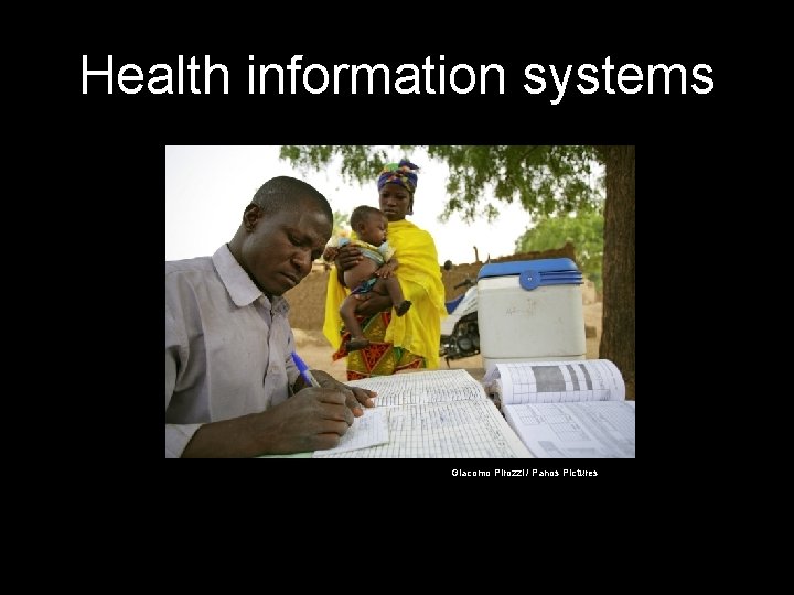 Health information systems Giacomo Pirozzi / Panos Pictures 