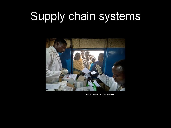Supply chain systems Sven Torfinn / Panos Pictures 