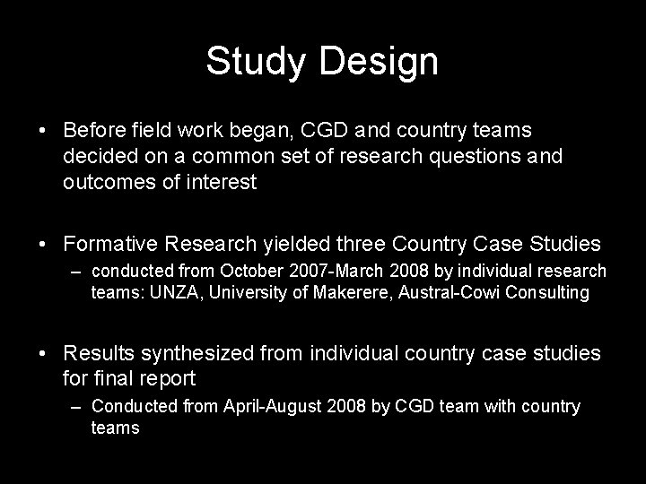 Study Design • Before field work began, CGD and country teams decided on a