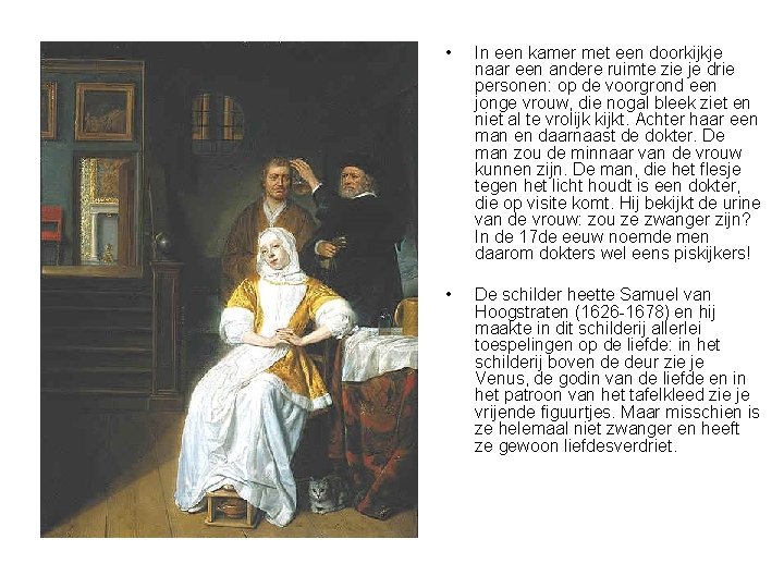  • In een kamer met een doorkijkje naar een andere ruimte zie je