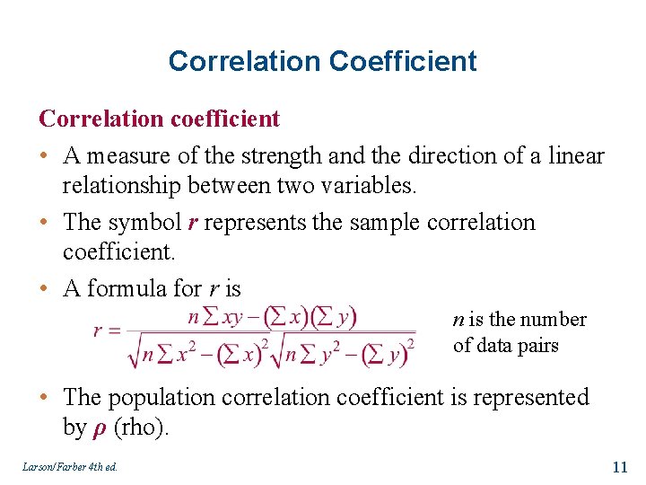 Correlation Coefficient Correlation coefficient • A measure of the strength and the direction of