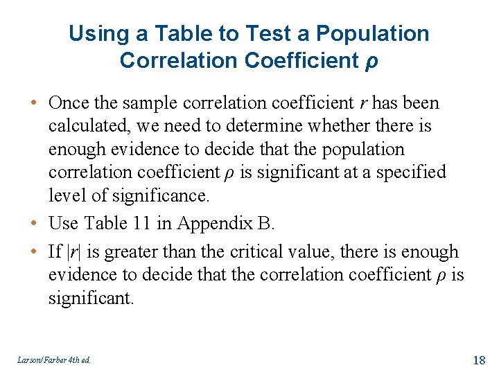Using a Table to Test a Population Correlation Coefficient ρ • Once the sample