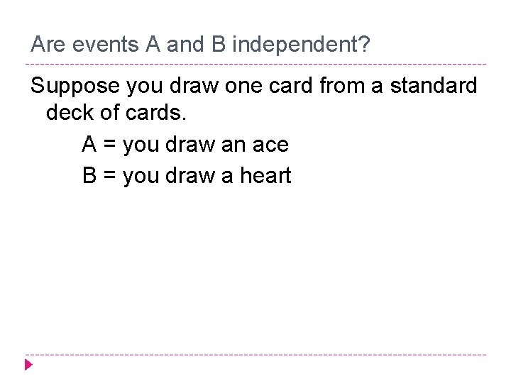Are events A and B independent? Suppose you draw one card from a standard