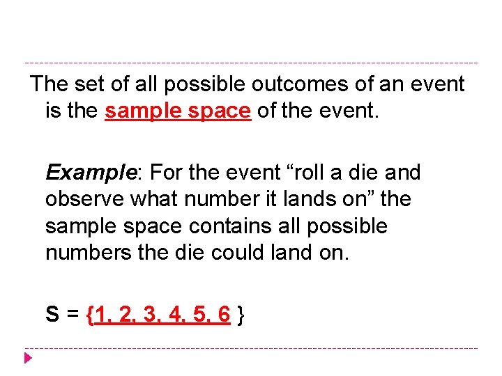 The set of all possible outcomes of an event is the sample space of