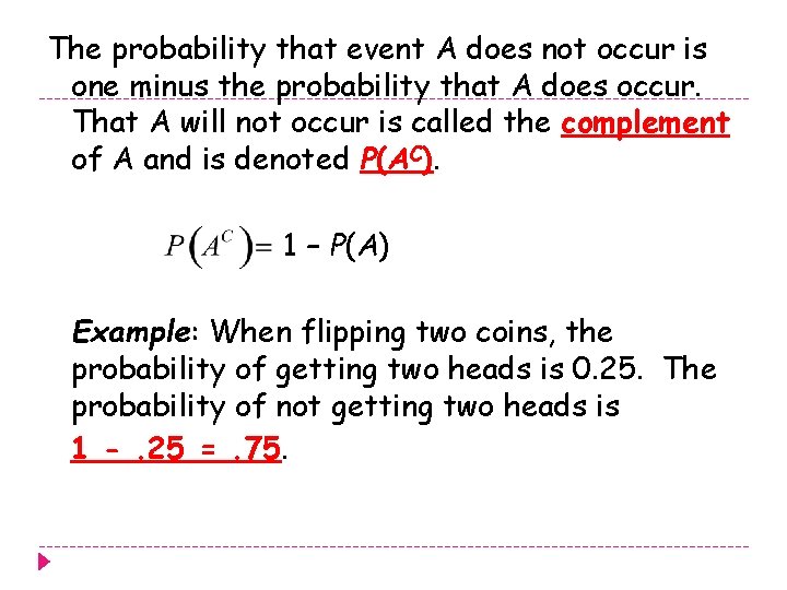 The probability that event A does not occur is one minus the probability that