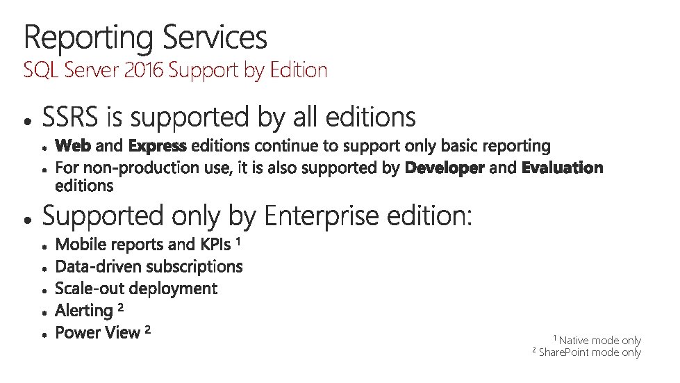SQL Server 2016 Support by Edition Native mode only Share. Point mode only 1