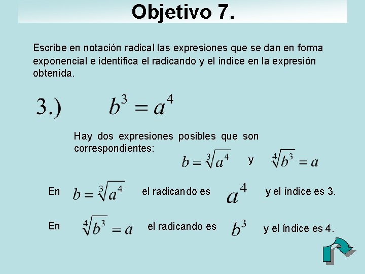 Objetivo 7. Escribe en notación radical las expresiones que se dan en forma exponencial