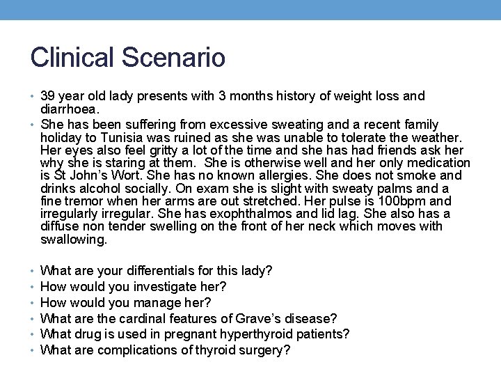 Clinical Scenario • 39 year old lady presents with 3 months history of weight Clinical Scenario • 39 year old lady presents with 3 months history of weight