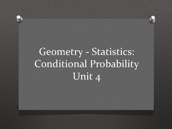 Conditional Probability Homework Unit 7