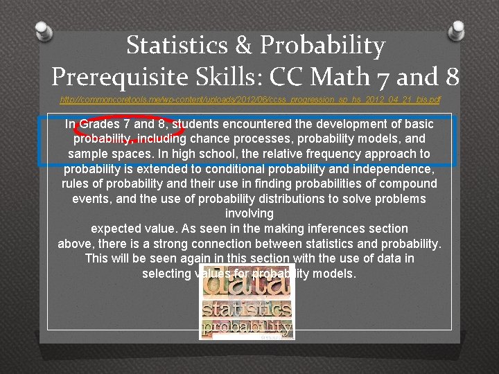 Statistics & Probability Prerequisite Skills: CC Math 7 and 8 http: //commoncoretools. me/wp-content/uploads/2012/06/ccss_progression_sp_hs_2012_04_21_bis. pdf