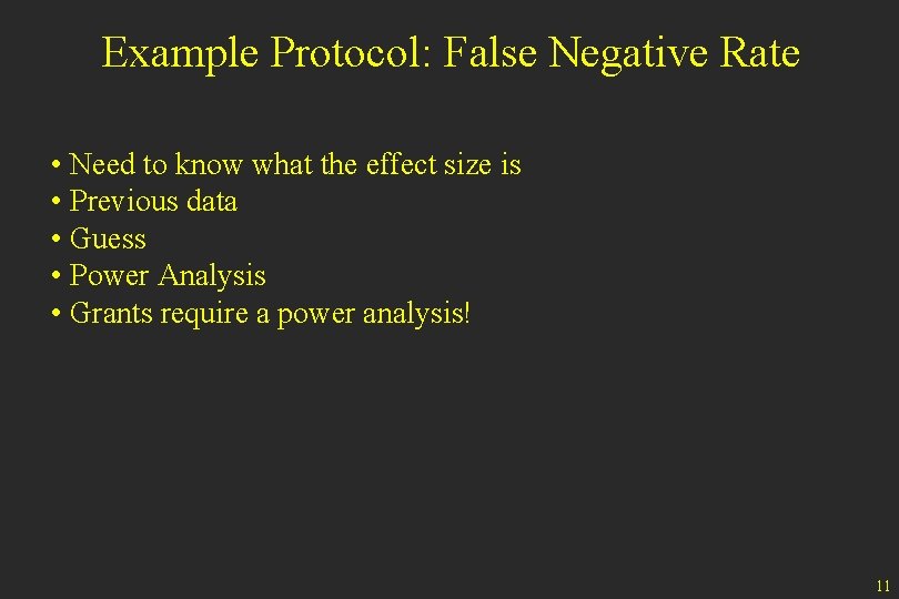 Example Protocol: False Negative Rate • Need to know what the effect size is