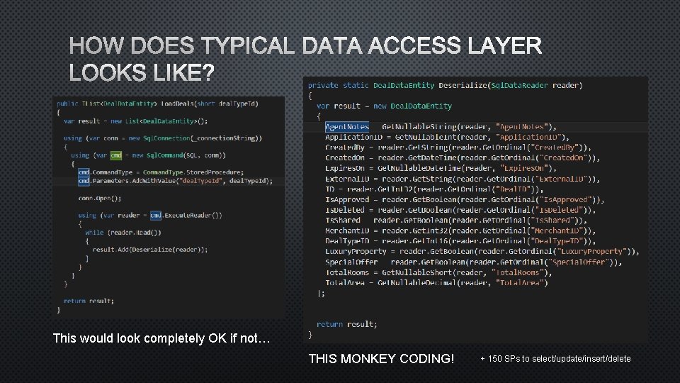 HOW DOES TYPICAL DATA ACCESS LAYER LOOKS LIKE? This would look completely OK if