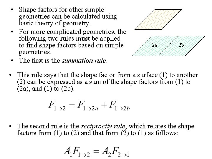  • Shape factors for other simple geometries can be calculated using basic theory