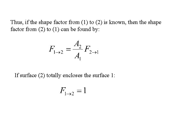 Thus, if the shape factor from (1) to (2) is known, then the shape