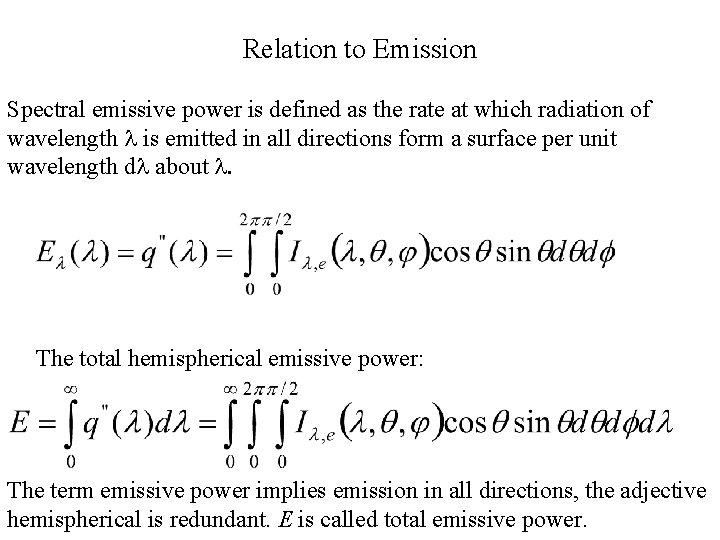 Relation to Emission Spectral emissive power is defined as the rate at which radiation