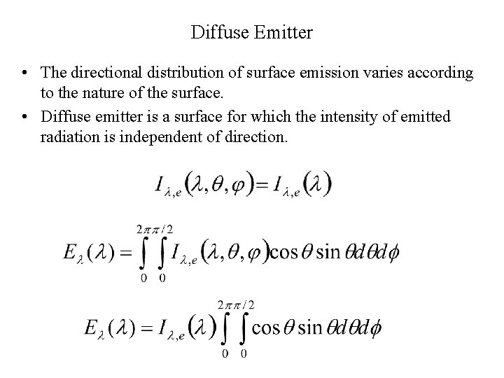 Diffuse Emitter • The directional distribution of surface emission varies according to the nature