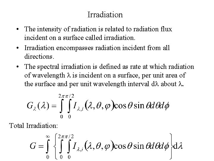 Irradiation • The intensity of radiation is related to radiation flux incident on a