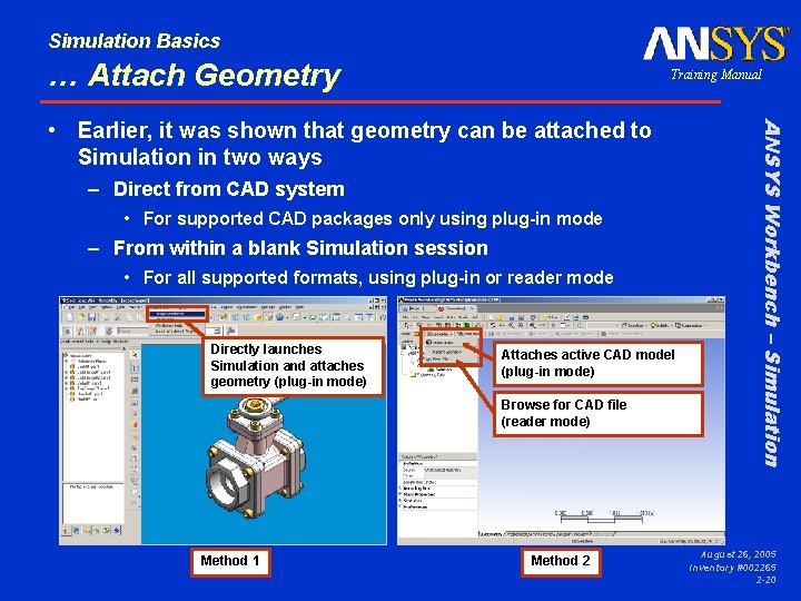 Simulation Basics … Attach Geometry Training Manual – Direct from CAD system • For